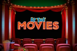 At the Movies
